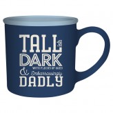 Tall, Dark & Dadly - Mega Mug